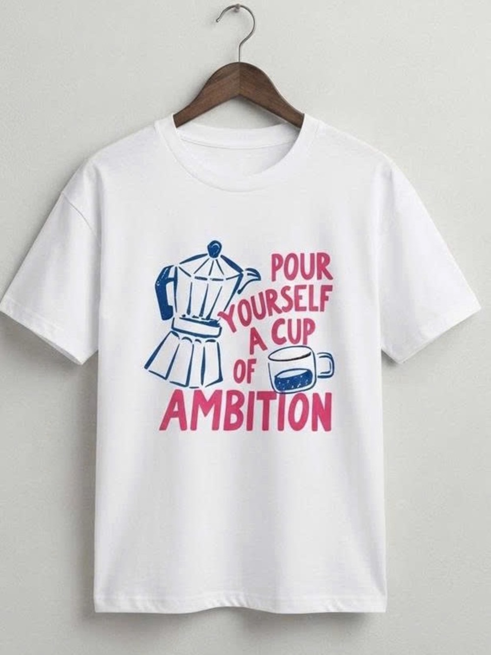 White Tee with Pink & Blue 'Pour Yourself a Cup of Ambition' Graphic